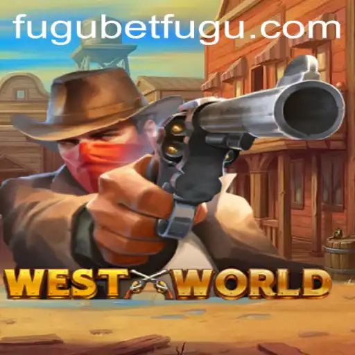 Exploring WestWorld: A New Horizon in Gaming with BetFugu